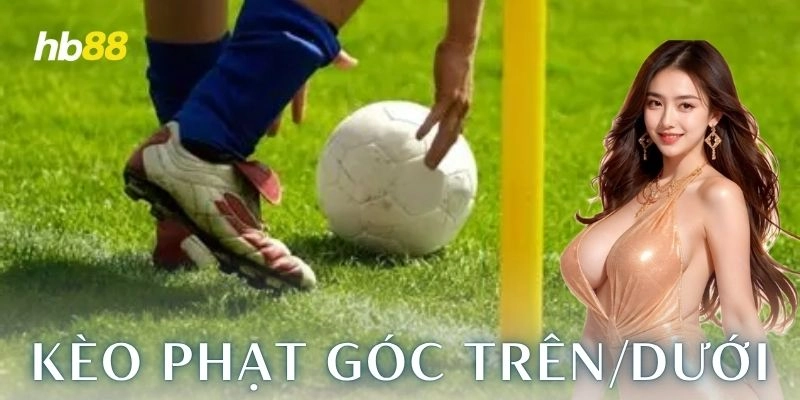 Kèo Phạt Góc Trên/Dưới HB88