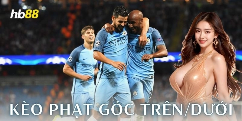 Kèo phạt góc trên/dưới là gì và vì sao anh em mê?